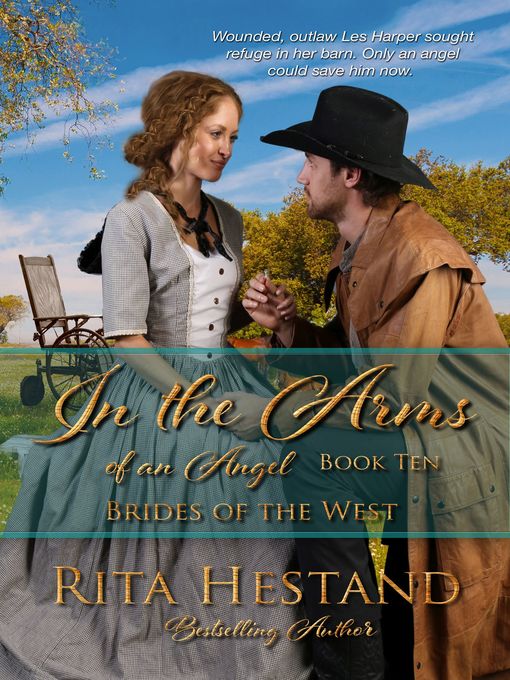 Title details for In the Arms of an Angel (Brides of the West Series Book Ten) by Rita Hestand - Available